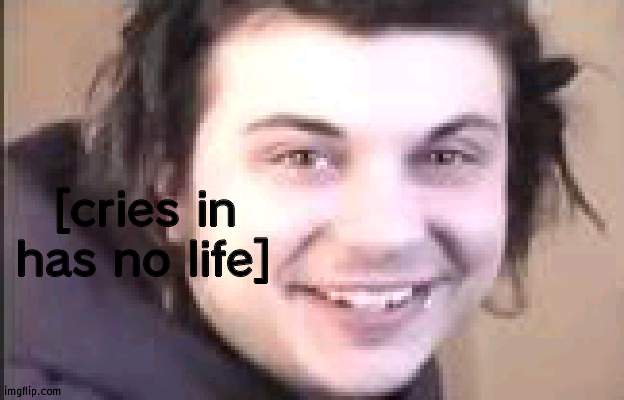REE I DONT WANT TOMORROW TO HAPPEN | [cries in has no life] | made w/ Imgflip meme maker