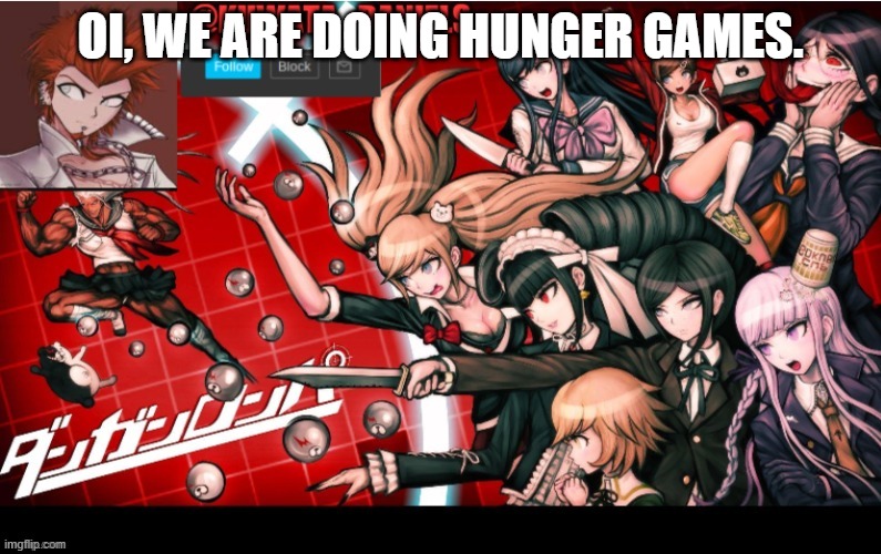 YOU CAN SUBMIT AS MANY PEOPLE AS YOU WANT | OI, WE ARE DOING HUNGER GAMES. | made w/ Imgflip meme maker