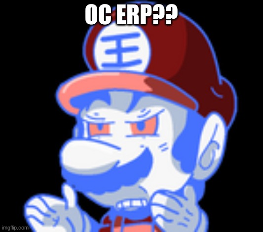 im bored af | OC ERP?? | image tagged in wtf grand dad | made w/ Imgflip meme maker