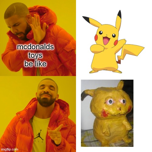 does this relate to you | mcdonalds toys be like | image tagged in memes,drake hotline bling | made w/ Imgflip meme maker