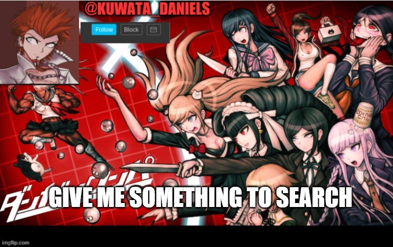 Im scared lmao | GIVE ME SOMETHING TO SEARCH | made w/ Imgflip meme maker