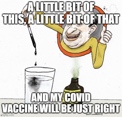 A LITTLE BIT OF THIS, A LITTLE BIT OF THAT; AND MY COVID VACCINE WILL BE JUST RIGHT | made w/ Imgflip meme maker