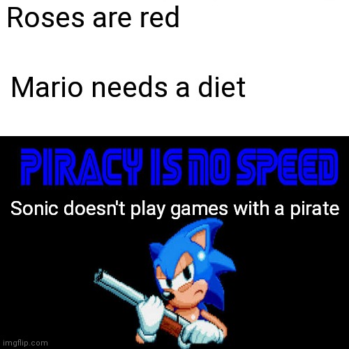 Oh no | Roses are red; Mario needs a diet; Sonic doesn't play games with a pirate | image tagged in memes | made w/ Imgflip meme maker