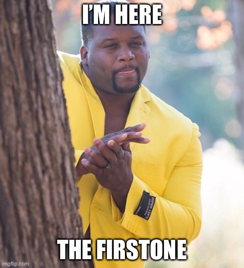 Hii first one to post here | I’M HERE; THE FIRST ONE | image tagged in black guy hiding behind tree | made w/ Imgflip meme maker