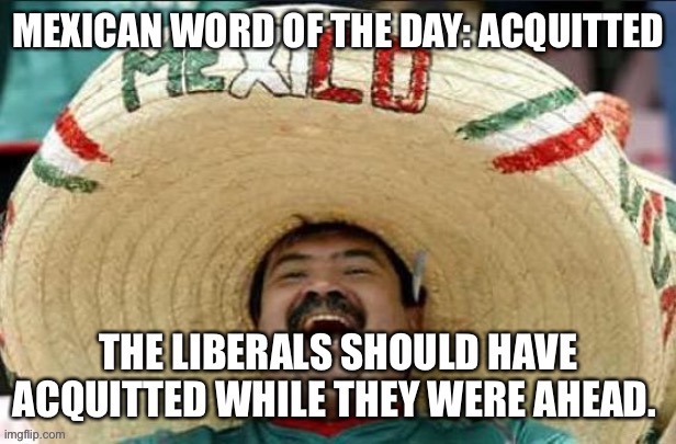 Mexican word of the day | image tagged in stupid liberals | made w/ Imgflip meme maker