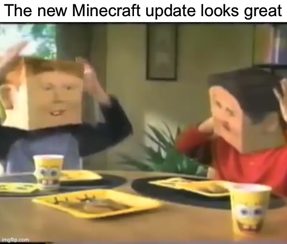 Square heads! | The new Minecraft update looks great | image tagged in spongebob,minecraft,memes | made w/ Imgflip meme maker