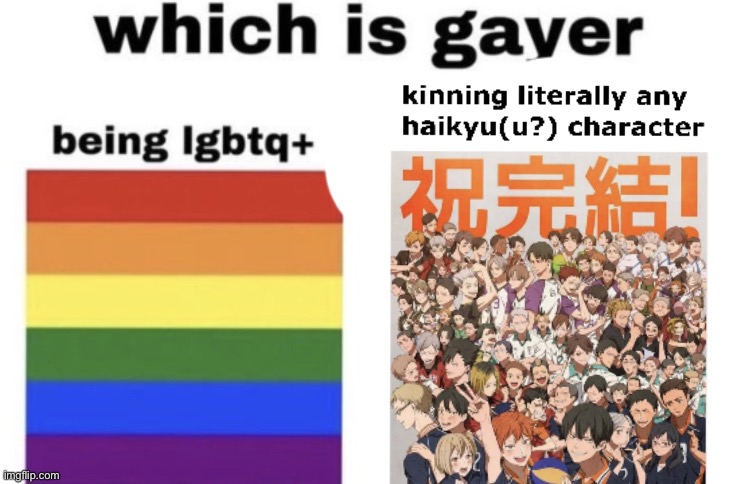 i've re-watched it three times and i still don't know if there's 1 or 2 Us :| | image tagged in which is gayer,haikyuu | made w/ Imgflip meme maker