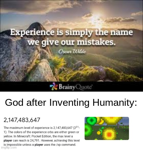 wow... that's a big number. | God after Inventing Humanity: | image tagged in experience,funny,memes,truth | made w/ Imgflip meme maker