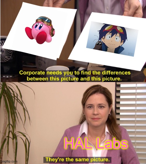They're The Same Picture Meme | HAL Labs | image tagged in memes,they're the same picture,kirby,mech,anime,drill | made w/ Imgflip meme maker