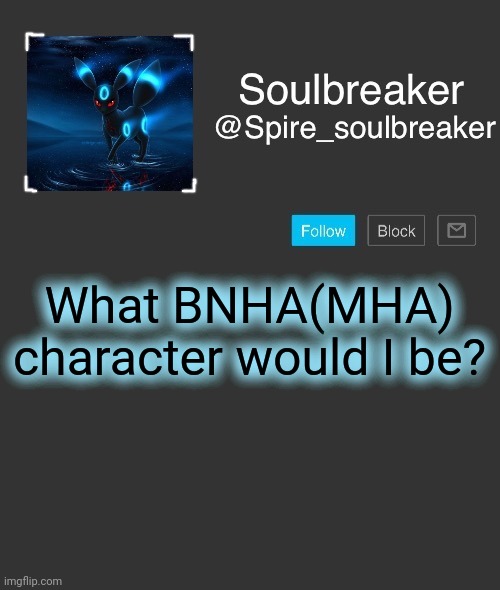 Spire | What BNHA(MHA) character would I be? | image tagged in spire | made w/ Imgflip meme maker