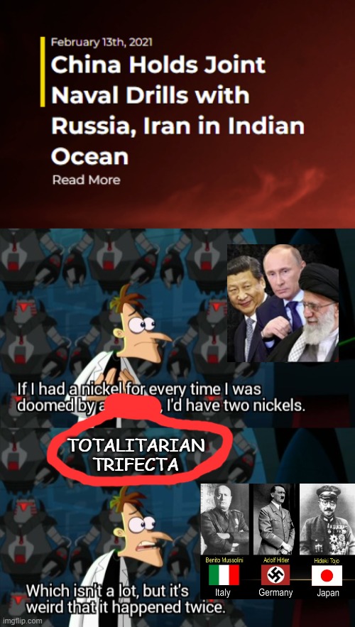 This seems familiar... | TOTALITARIAN TRIFECTA | image tagged in which isn t a lot but it s weird that it happened twice,vladimir putin,china,ww2,iran | made w/ Imgflip meme maker