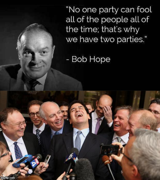 They both seem to stand for the same thing. | image tagged in laughing politicians,politics | made w/ Imgflip meme maker