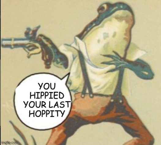 you hippied your last hoppity | image tagged in you hippied your last hoppity | made w/ Imgflip meme maker