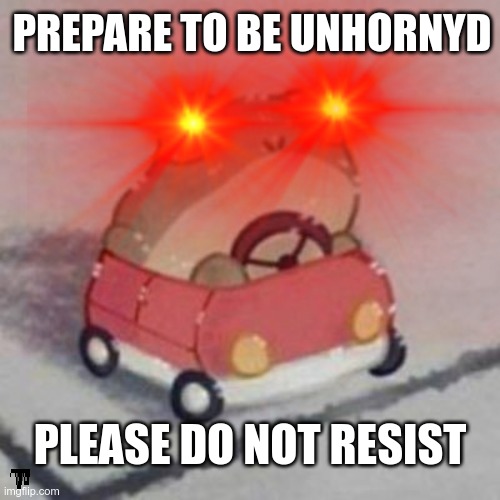 froggy | PREPARE TO BE UNHORNYD; PLEASE DO NOT RESIST | image tagged in frog | made w/ Imgflip meme maker