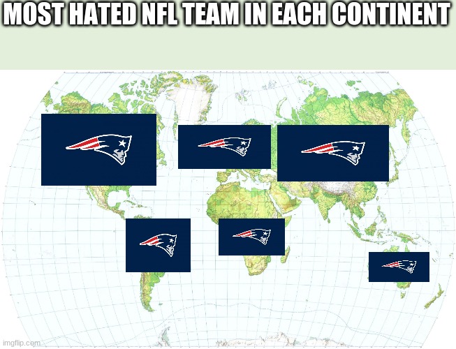 Hated NFL teams in 2001-2020 | MOST HATED NFL TEAM IN EACH CONTINENT | image tagged in world map | made w/ Imgflip meme maker