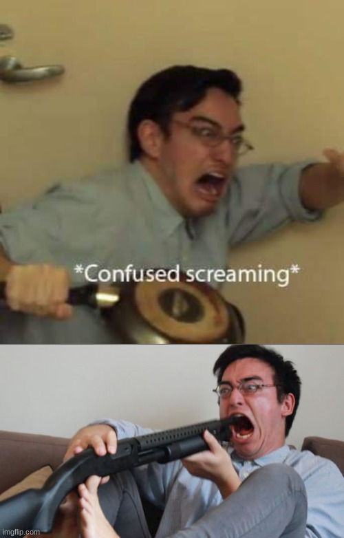 image tagged in filthy frank confused scream,filthy frank shotgun | made w/ Imgflip meme maker