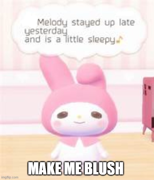 its not going to be easy bc mood ._. | MAKE ME BLUSH | made w/ Imgflip meme maker