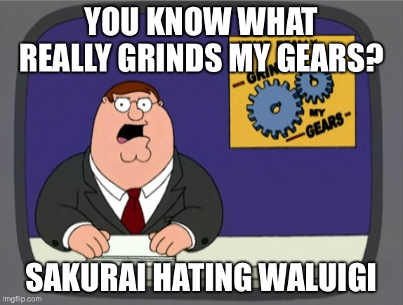 Sakurai hates waluigi | YOU KNOW WHAT REALLY GRINDS MY GEARS? SAKURAI HATING WALUIGI | image tagged in memes,super smash bros,peter griffin news,waluigi | made w/ Imgflip meme maker