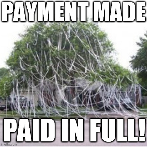 PAYMENT MADE PAID IN FULL! | made w/ Imgflip meme maker