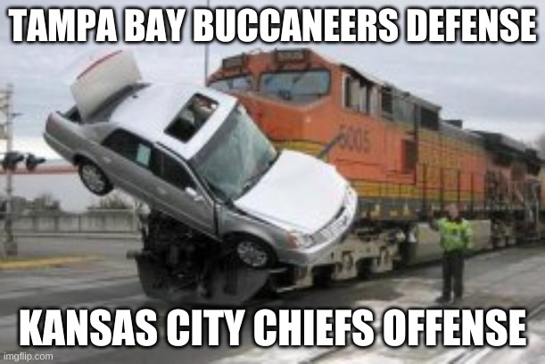 Accurate offense/defense description | TAMPA BAY BUCCANEERS DEFENSE; KANSAS CITY CHIEFS OFFENSE | image tagged in superbowl,nfl football | made w/ Imgflip meme maker