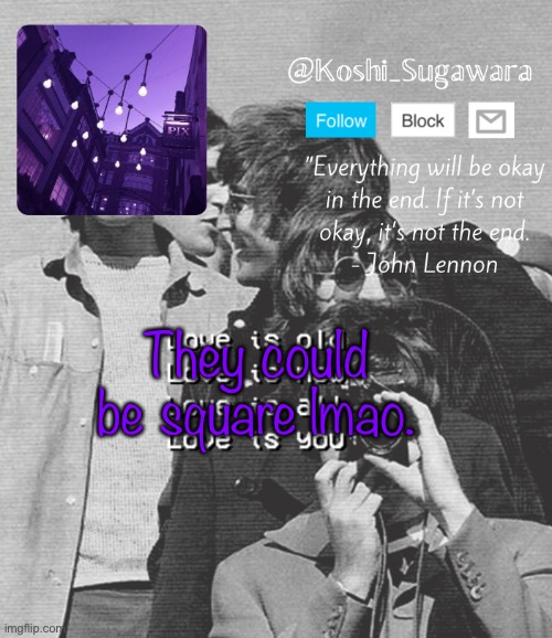 Beatles template | They could be square lmao. | image tagged in beatles template | made w/ Imgflip meme maker