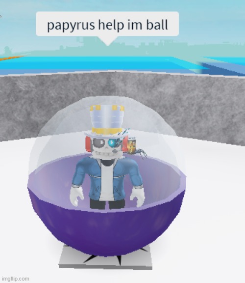 why did i do this | image tagged in sans undertale,undertale,roblox,ball,memes,screenshot | made w/ Imgflip meme maker