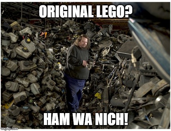 No Lego here | ORIGINAL LEGO? HAM WA NICH! | image tagged in ludolfs | made w/ Imgflip meme maker