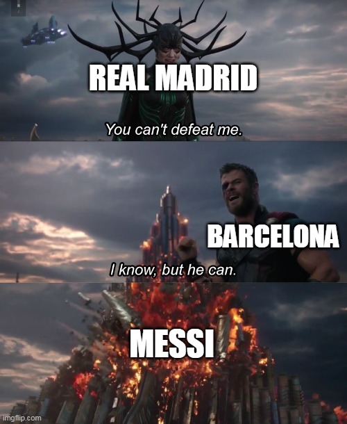 My 11 y/o bro is a football/soccer fan so I made this meme for him. | REAL MADRID; BARCELONA; MESSI | image tagged in thor you cant stop me | made w/ Imgflip meme maker