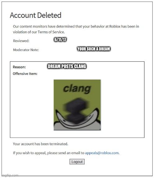 banned from ROBLOX | 6/11/17; YOUR SUCH A DREAM; DREAM POSTS CLANG | image tagged in banned from roblox | made w/ Imgflip meme maker