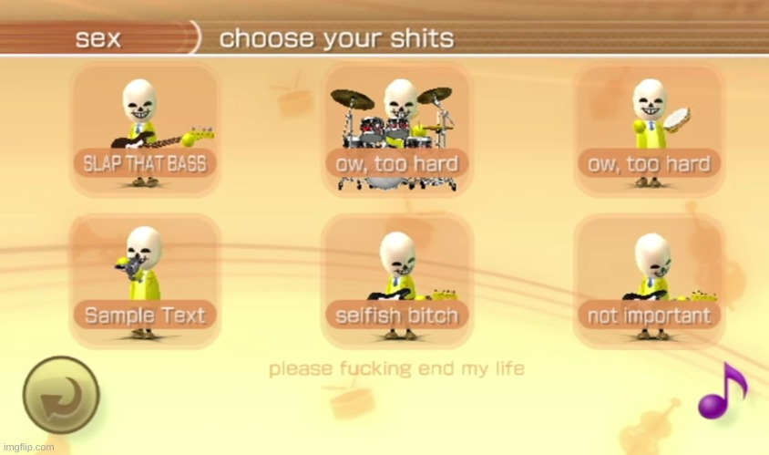 no context | image tagged in memes,funny,wii,idk,lol,music | made w/ Imgflip meme maker