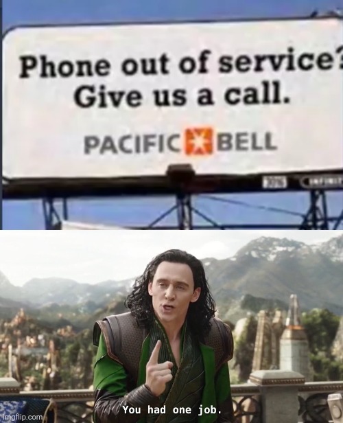 I'm sure people can call them while the phones are out of service. | image tagged in you had one job just the one,cell phones | made w/ Imgflip meme maker