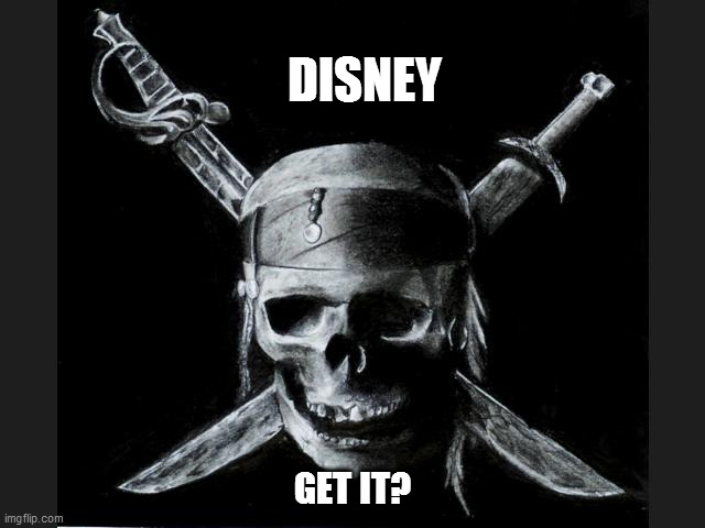 Pirate Disney | DISNEY; GET IT? | image tagged in pirate flag | made w/ Imgflip meme maker