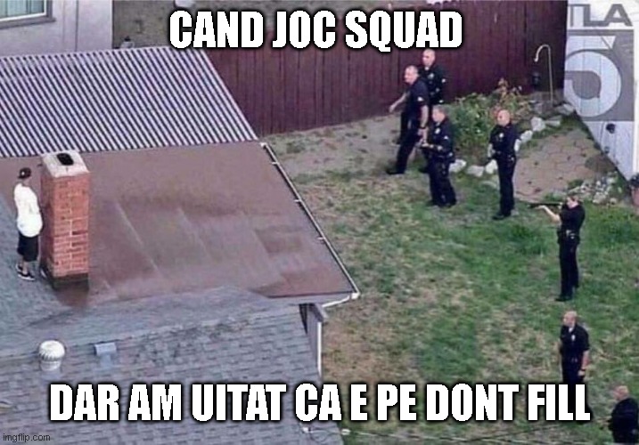 Fortnite meme | CAND JOC SQUAD; DAR AM UITAT CA E PE DONT FILL | image tagged in fortnite meme | made w/ Imgflip meme maker