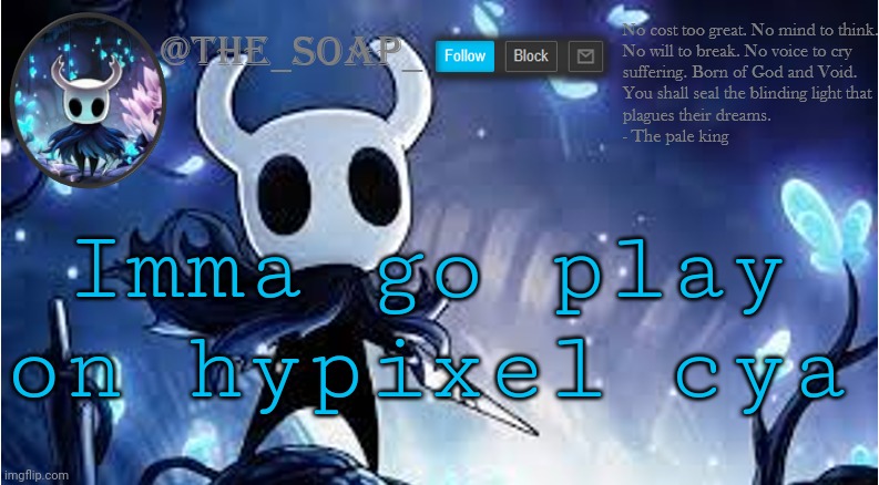 B a i | Imma go play on hypixel cya | image tagged in soap | made w/ Imgflip meme maker