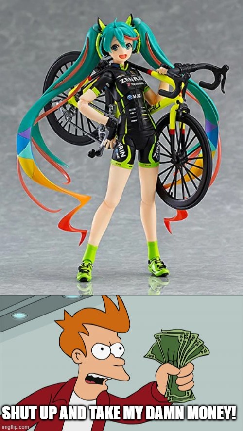 Athletic Miku Figma | SHUT UP AND TAKE MY DAMN MONEY! | image tagged in memes,shut up and take my money fry,hatsune miku | made w/ Imgflip meme maker