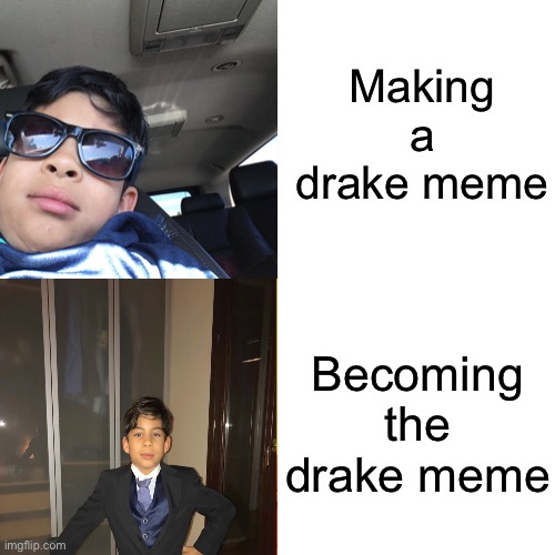 Uuuuuuuuuuuuuu | Making a drake meme; Becoming the drake meme | image tagged in memes,drake hotline bling | made w/ Imgflip meme maker