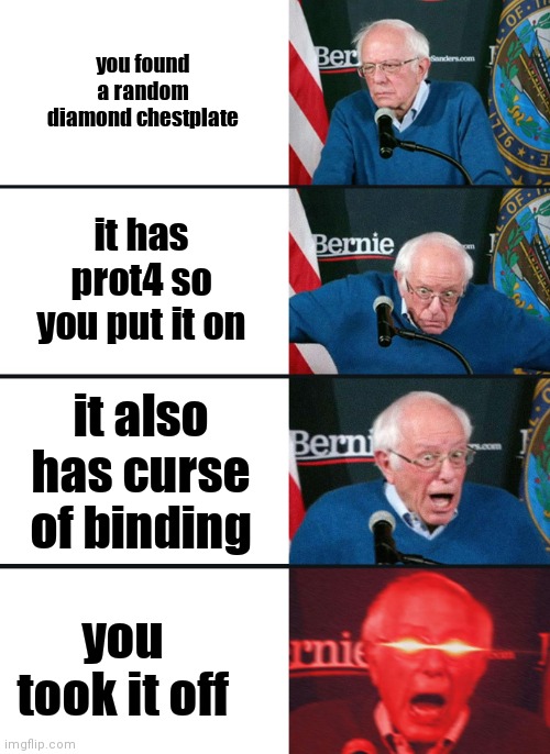 Herobrine? | you found a random diamond chestplate; it has prot4 so you put it on; it also has curse of binding; you took it off | image tagged in bernie sanders reaction nuked | made w/ Imgflip meme maker