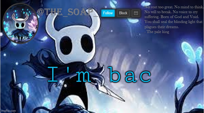 Soap | I'm bac | image tagged in soap | made w/ Imgflip meme maker