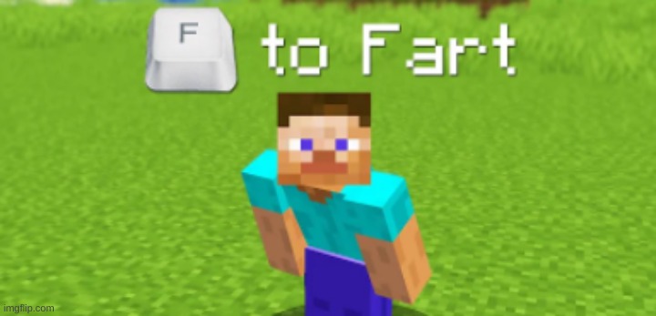 the minecraft update we actually need | image tagged in memes,funny,lmao,minecraft,fart,bruh | made w/ Imgflip meme maker