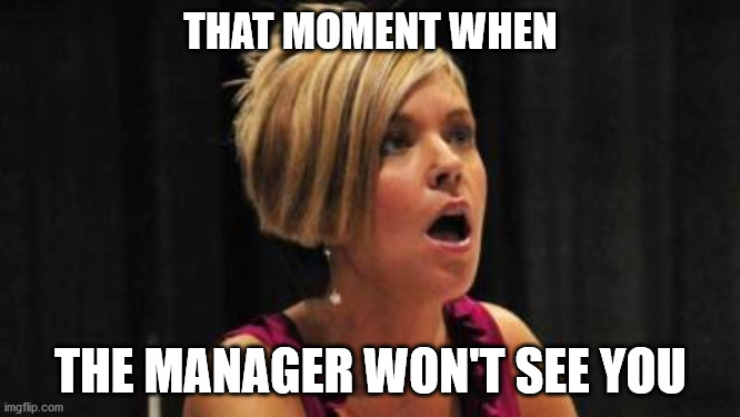 Karen Denied | THAT MOMENT WHEN; THE MANAGER WON'T SEE YOU | image tagged in karen,funny,lol | made w/ Imgflip meme maker