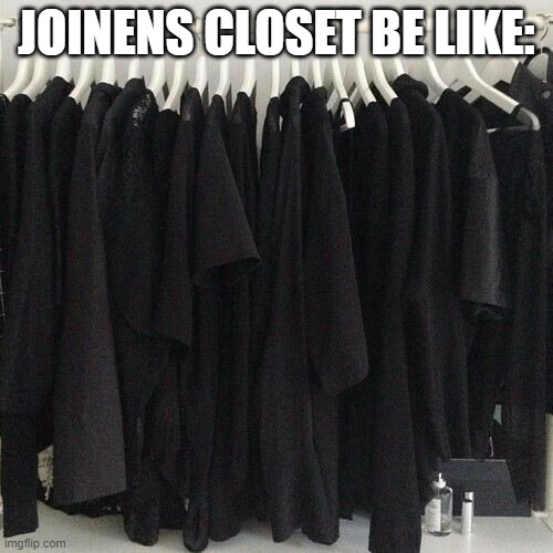 closet be like | JOINENS CLOSET BE LIKE: | image tagged in closet be like | made w/ Imgflip meme maker