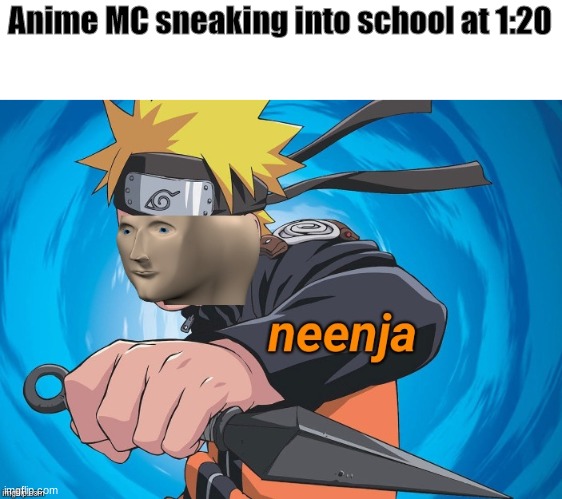 MC Main Character | Anime MC sneaking into school at 1:20 | image tagged in naruto stonks | made w/ Imgflip meme maker