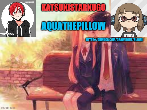 https://onmuga.com/drawitout/RIAONI | HTTPS://ONMUGA.COM/DRAWITOUT/RIAONI | image tagged in katsukistarkugoxaquathepillow | made w/ Imgflip meme maker