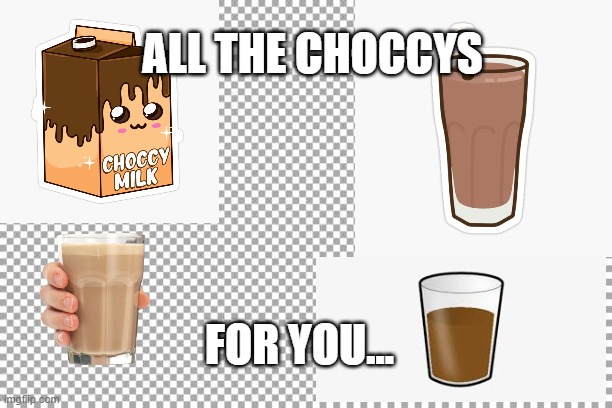 Free | ALL THE CHOCCYS FOR YOU... | image tagged in free | made w/ Imgflip meme maker