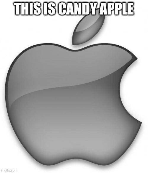 Apple | THIS IS CANDY APPLE | image tagged in apple | made w/ Imgflip meme maker