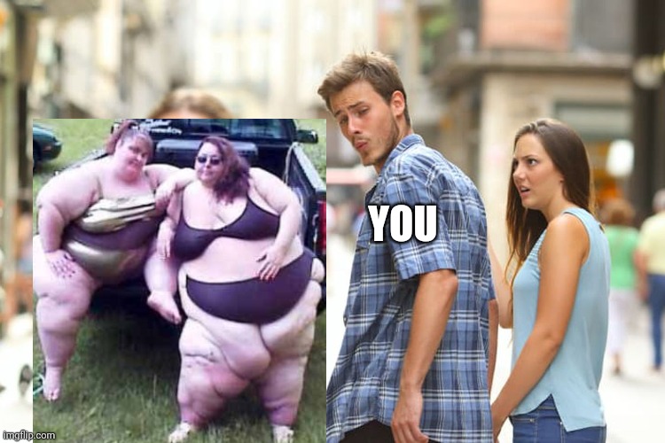 Distracted Boyfriend Meme | YOU | image tagged in memes,distracted boyfriend | made w/ Imgflip meme maker