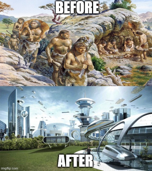 future will come 300 years later | BEFORE; AFTER | image tagged in the future world if | made w/ Imgflip meme maker