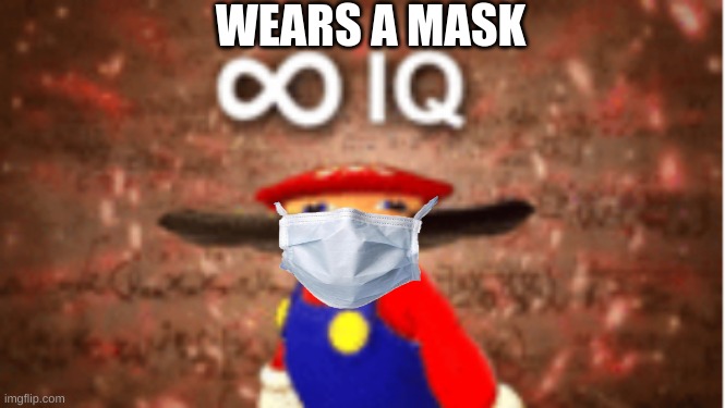 covid | WEARS A MASK | image tagged in infinite iq,coronavirus,face mask | made w/ Imgflip meme maker