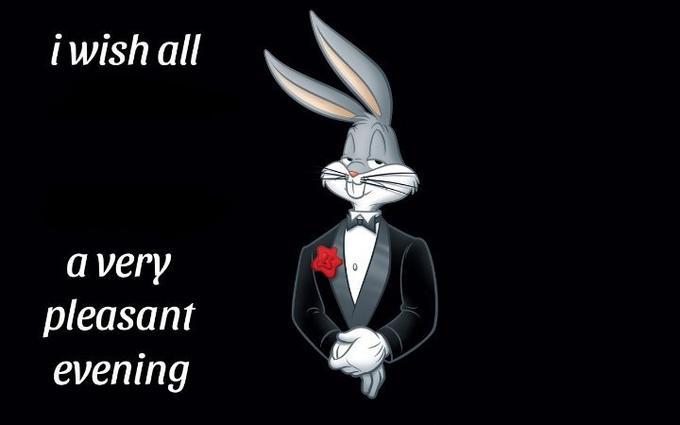 Bugs Bunny wishing x a very pleasant evening Blank Meme Template
