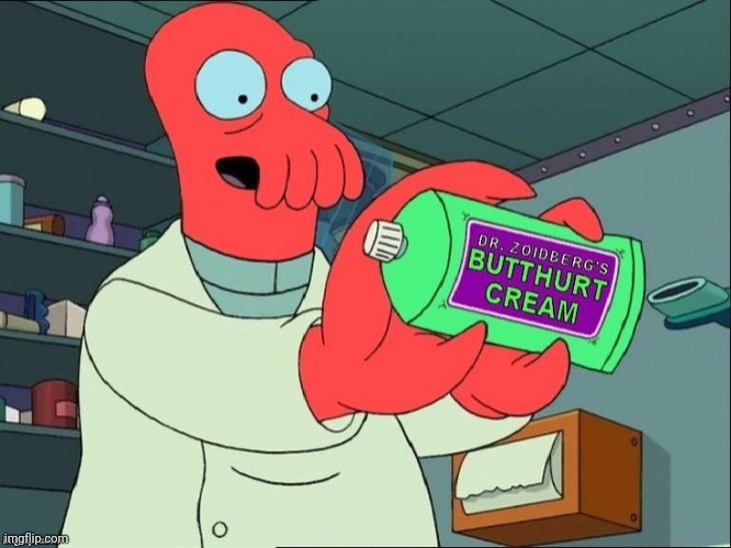 Dr Zoidberg's Butthurt Cream | image tagged in dr zoidberg's butthurt cream | made w/ Imgflip meme maker